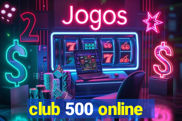 club 500 online